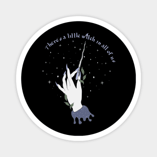 There’s a little witch in all of us! Halloween Magnet